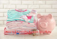 How to Financially Prepare for a Baby