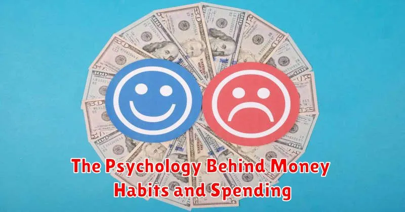 The Psychology Behind Money Habits and Spending